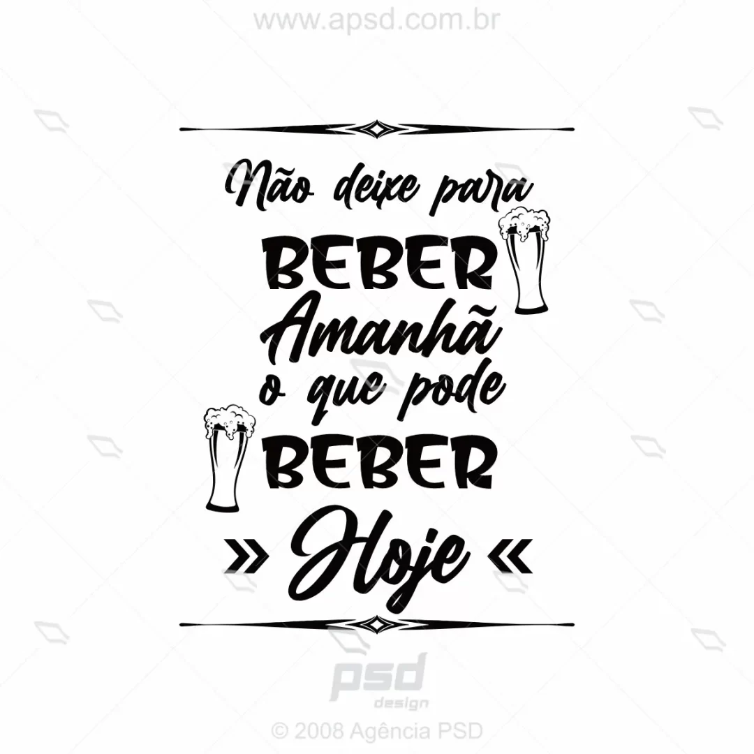 arte estampa não deixa para beber amanha