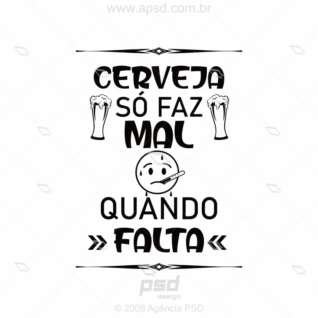 arte estampa cerveja so faz mal quando falta